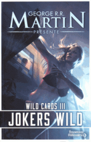 Jokers Wild - Wild Cards, tome 3
