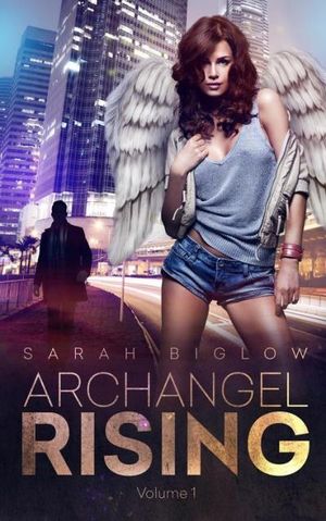 Archangel Rising: Volume 1