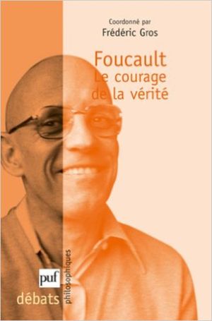 Foucault : Le courage de la vérité