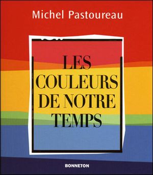 Les Couleurs de notre temps