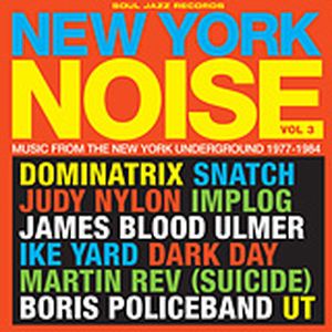 New York Noise, Volume 3: Music From the NY Underground 1979-1984