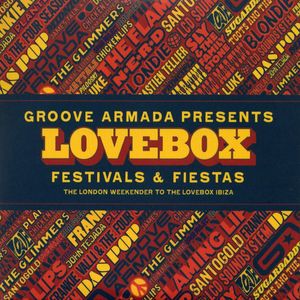 Groove Armada Presents: Lovebox - Festivals & Fiestas