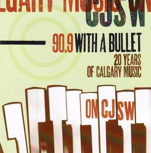 90.9 With a Bullet: 20 Years of Calgary Music