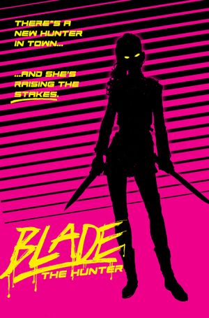 Blade The Hunter (2015 - Present)