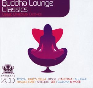 Buddha Lounge Classics: Classic Chilled Bar Grooves