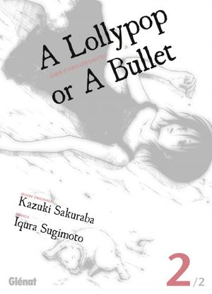 A lollypop or a bullet - Tome 2