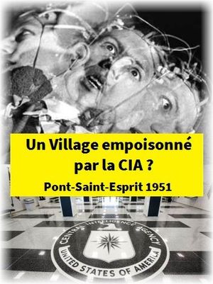 Un village empoisonné par la CIA ? Pont Saint Esprit - 1951
