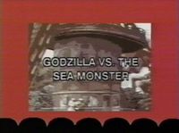 Godzilla vs. the Sea Monster