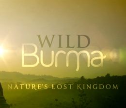 image-https://media.senscritique.com/media/000010606849/0/wild_burma_nature_s_lost_kingdom.jpg