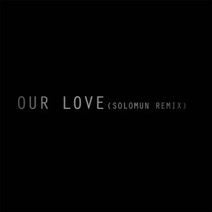 Our Love (Solomun remix)