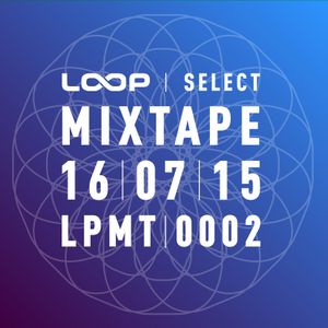 Loop Select Mixtape: 16-07-15, LPMT0002