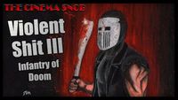 Violent Shit III: Infantry of Doom