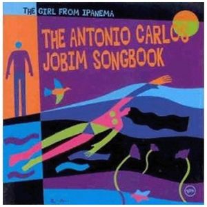 The Girl From Ipanema: The Antonio Carlos Jobim Songbook