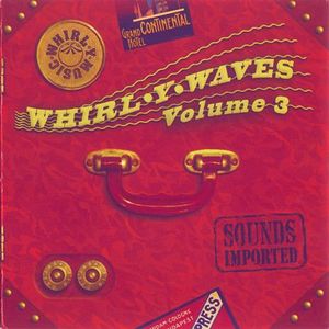 Whirl-Y-Waves, Volume 3: Sounds Imported