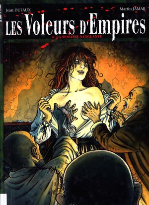 La Semaine sanglante - Les Voleurs d'empires, tome 6