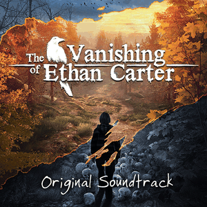 The Vanishing of Ethan Carter Original Soundtrack (OST)