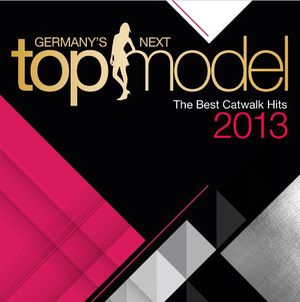 Germany’s Next Topmodel: The Best Catwalk Hits 2013
