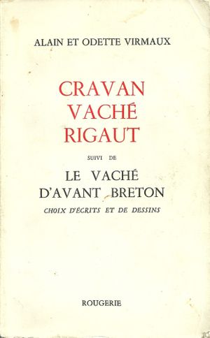 Cravan Vaché Rigaut (suivi de Le Vaché d'avant Breton)
