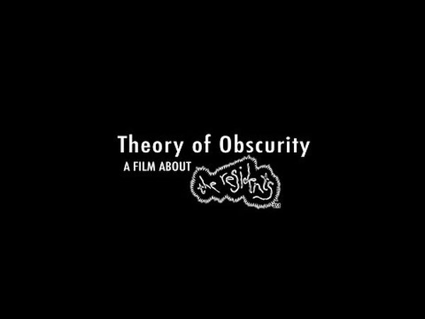 Theory of Obscurity: A Film About the Residents