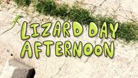 Lizard Day Afternoon