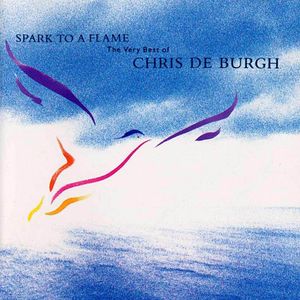 Spark to a Flame: The Very Best of Chris de Burgh