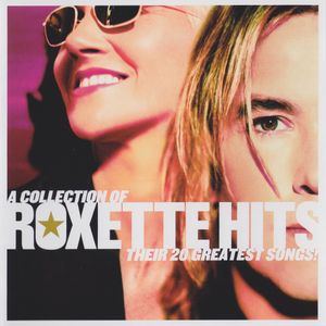 Roxette Hits: Their 20 Greatest Songs