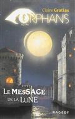 Orphans, tome 3: le message de la lune