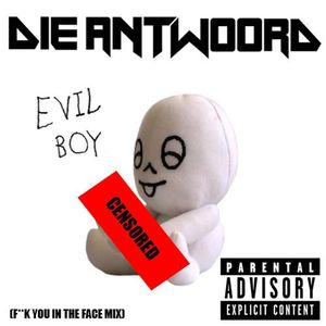 Evil Boy (Fuck You in the Face mix) (Single)