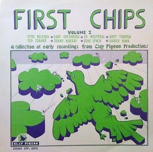 First Chips, Volume I: A Collection of Early Recordings From Clay Pigeon Productions