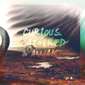 Curious, Gathered & Awake (EP)