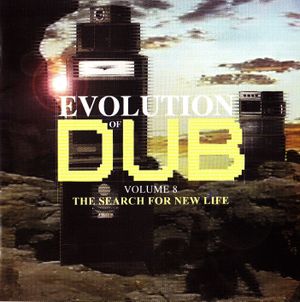 Evolution of Dub, Volume 8: The Search for New Life