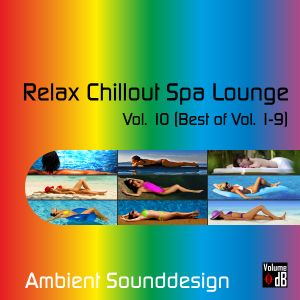Relax Chillout Spa Lounge, Vol. 10 (Best Of Vol. 1-9)