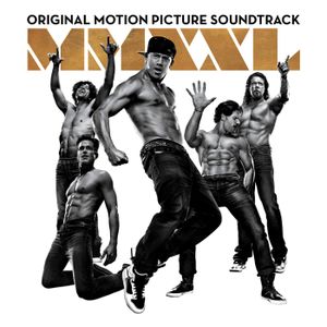 Magic Mike XXL: Original Motion Picture Soundtrack (OST)