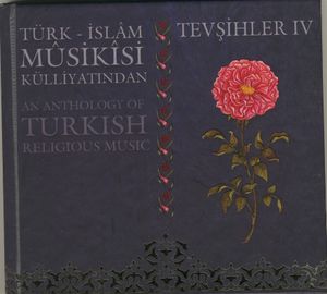 Türk - İslam Musikisi Külliyatından Tevşihler 4