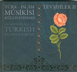 Türk - İslam Musikisi Külliyatından Tevşihler 2