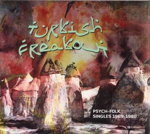 Turkish Freakout (Psych-Folk Singles 1969-80)