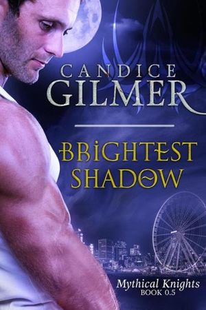 Brightest Shadow (Mythical Knights Book 0.5)