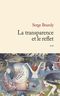 La transparence et le reflet