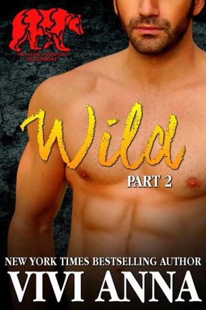 Wild: Part 2: Bear Essential Billionaire (werebear romance)