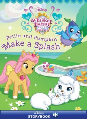 Palace Pets: Petite and Pumpkin Make a Splash 