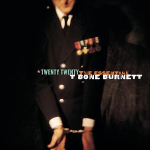 Twenty Twenty: The Essential T-Bone Burnett