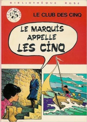 Le marquis appelle les Cinq