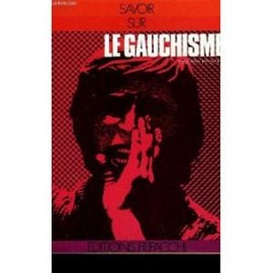 Tout savoir sur Le Gauchisme