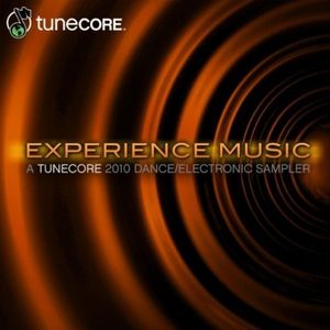 Experience Music: A TuneCore Dance/Electronic Sampler