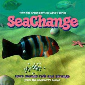 SeaChange: More Sounds Rich and Strange (OST)