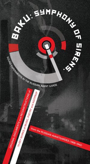 Baku: Symphony of Sirens: Sound Experiments in The Russian Avant-Garde