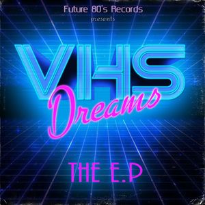 VHS Dreams The EP (EP)