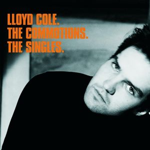 Lloyd Cole. The Commotions. The Singles.
