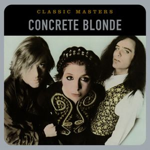 Classic Masters: Concrete Blonde