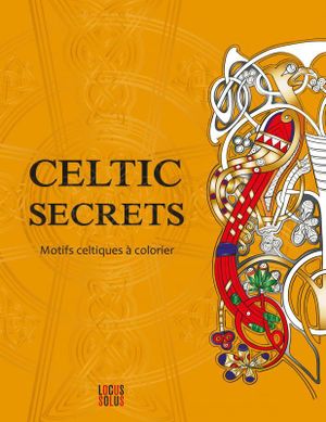 Celtic Secrets - Motifs celtiques à colorier